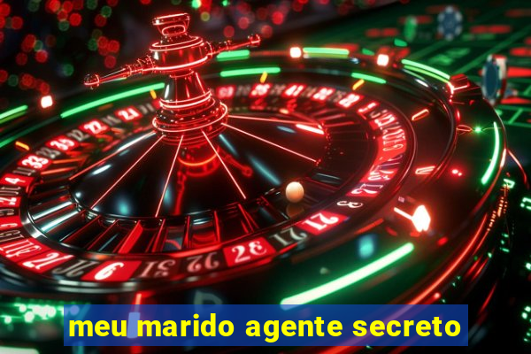 meu marido agente secreto